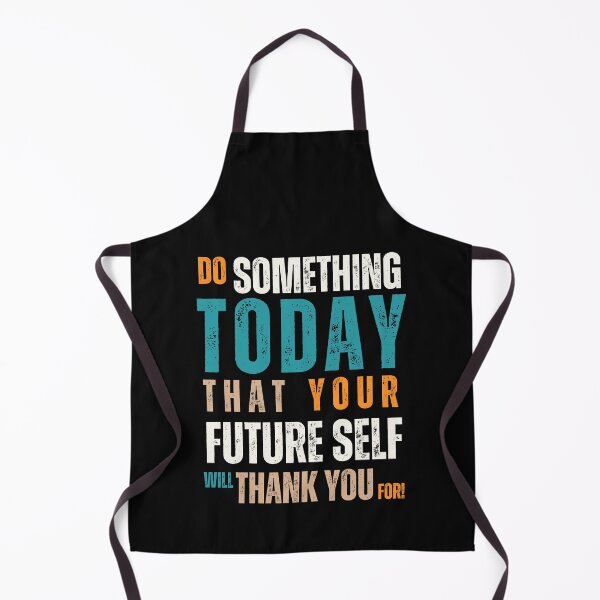 Item preview, Do Something Today That Your Future Self Will Thank You For designed and sold by Sketch-Shack.