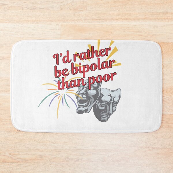 Item preview, i'd rather be bipolar than poor designed and sold by Gerardo Segismundo.