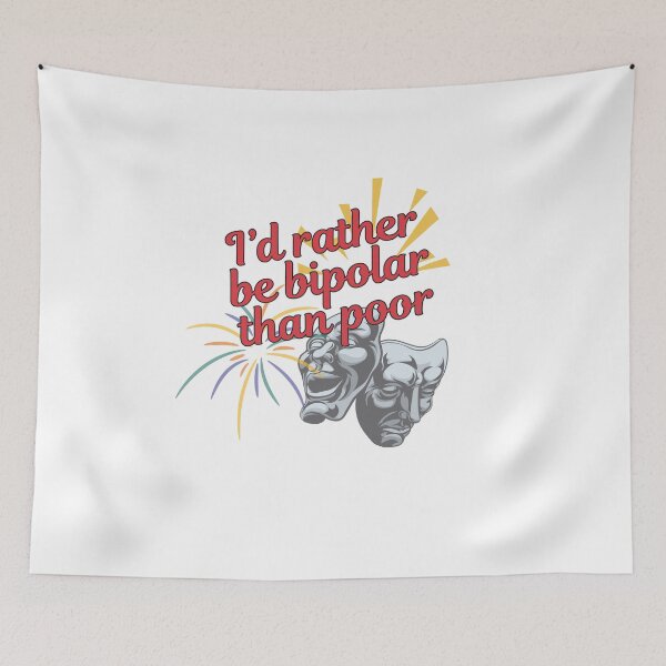 Item preview, i'd rather be bipolar than poor designed and sold by Gerardo Segismundo.