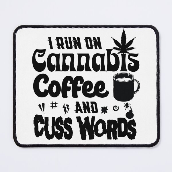 Item preview, I Run On Cannabis Coffee and Cuss Words designed and sold by madpursglove.