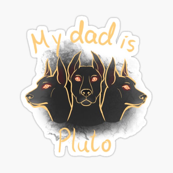 My dad is Pluto Sticker