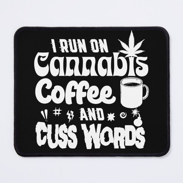 Item preview, I Run On Cannabis Coffee and Cuss Words - White designed and sold by madpursglove.