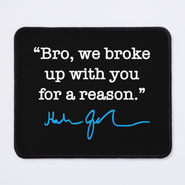 Item preview, Bro we broke up with you for a reason - Hakeem Jeffries (blue signature) designed and sold by Thelittlelord.