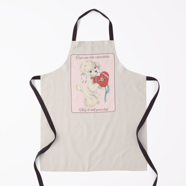 Item preview, Cops are like chocolates - they’ll kill your dog designed and sold by sternapple.
