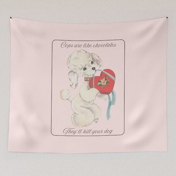 Item preview, Cops are like chocolates - they’ll kill your dog designed and sold by sternapple.