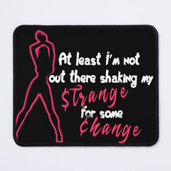 Item preview, Shaking strange for change funny girl design designed and sold by Heaven Welch.