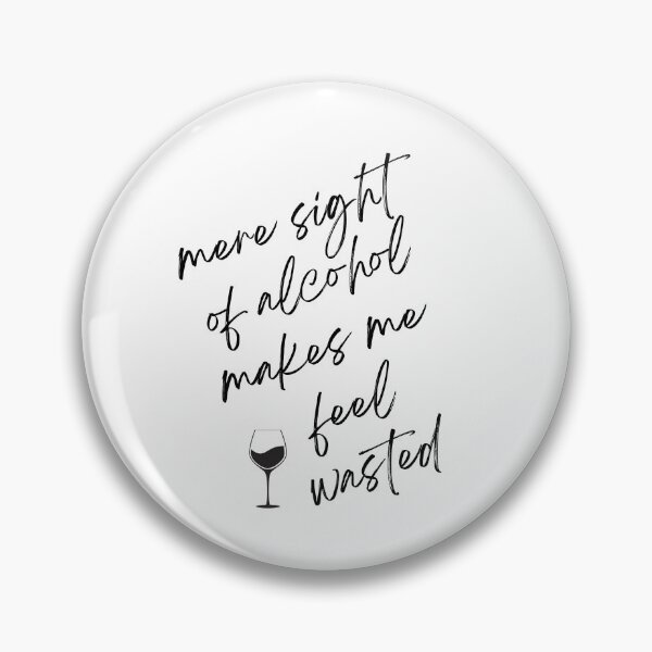 Item preview, mere sight of alcohol makes me feel wasted designed and sold by Gerardo Segismundo.