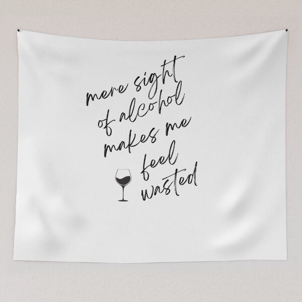 Item preview, mere sight of alcohol makes me feel wasted designed and sold by Gerardo Segismundo.