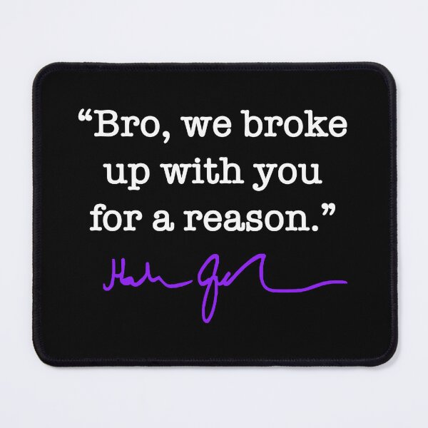 Item preview, Bro we broke up with you for a reason - Hakeem Jeffries (purple signature) designed and sold by Thelittlelord.