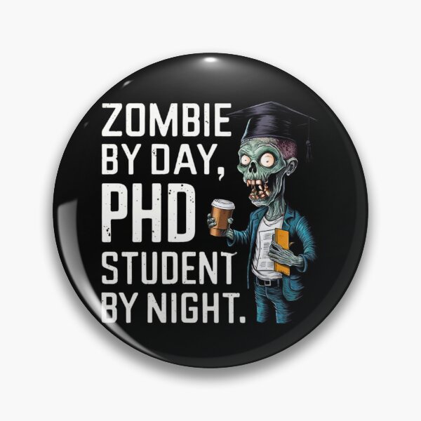 Item preview, Zombie by day, PhD student by night, funny PhD and Halloween designed and sold by NoetherSym.