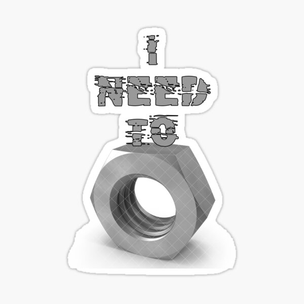 Item preview, I NEED TO SCREW NUT designed and sold by chadzlee.