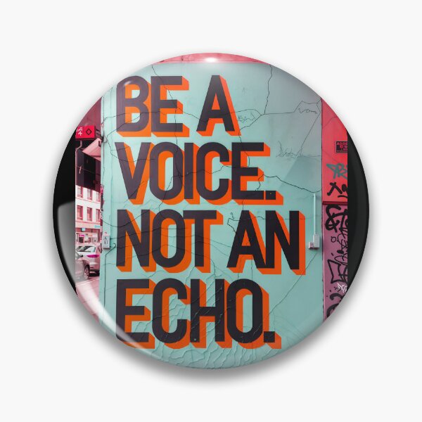 Item preview, Be A Voice Not An Echo Positive Motivational Quote designed and sold by TheArtOfPat.