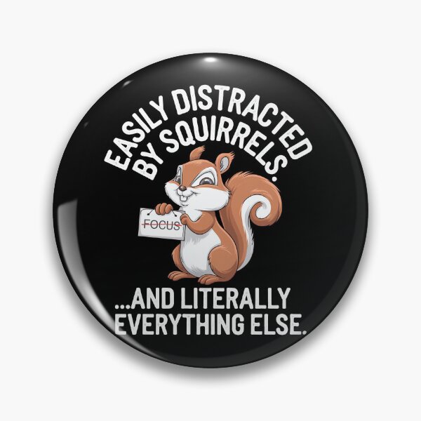 Item preview, Easily Distracted by Squirrels Funny Animal Lover designed and sold by InkInduldge.