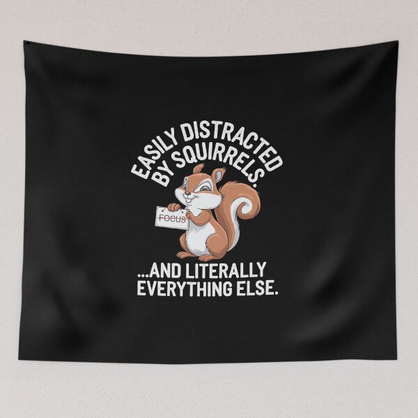 Item preview, Easily Distracted by Squirrels Funny Animal Lover designed and sold by InkInduldge.