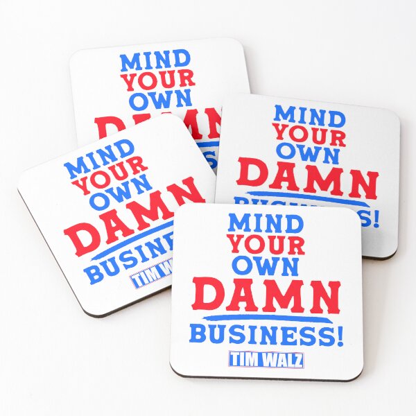 Item preview, MIND YOUR OWN DAMN BUSINESS! - Tim Walz designed and sold by acquiesce13.