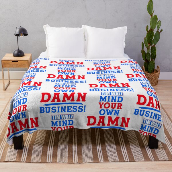 Item preview, MIND YOUR OWN DAMN BUSINESS! - Tim Walz designed and sold by acquiesce13.