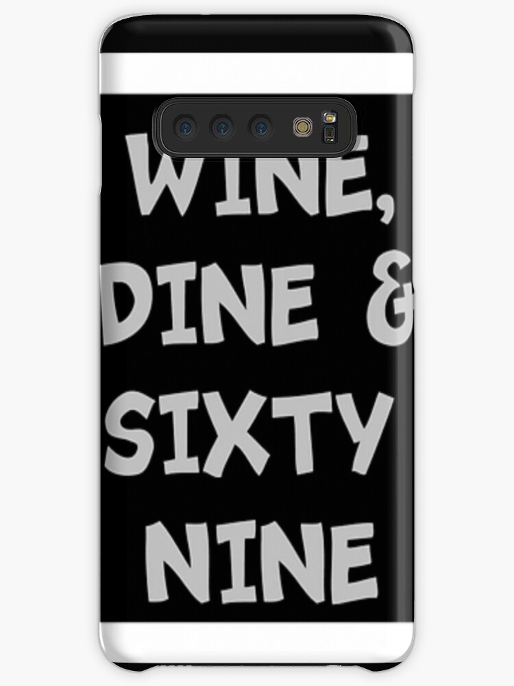 Wine Dine Sixty Nine Case Skin For Samsung Galaxy By Dimas46 Redbubble