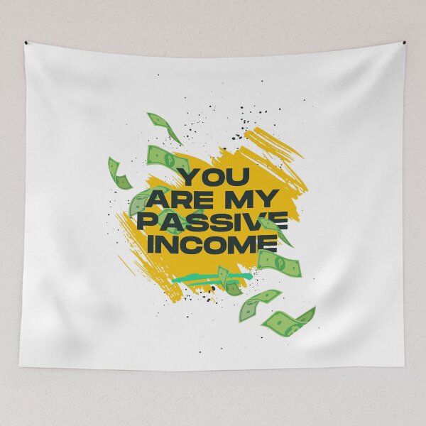 Item preview, you are my passive income designed and sold by Gerardo Segismundo.