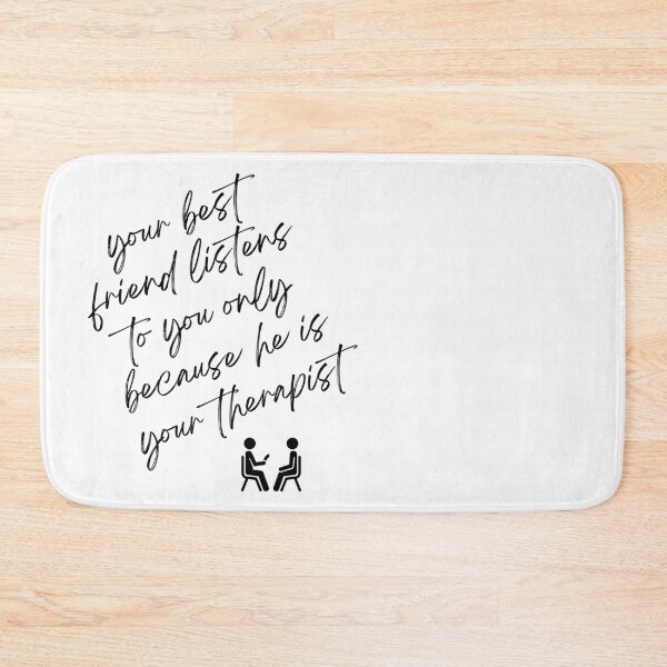 Item preview, your best friend is your therapist designed and sold by Gerardo Segismundo.