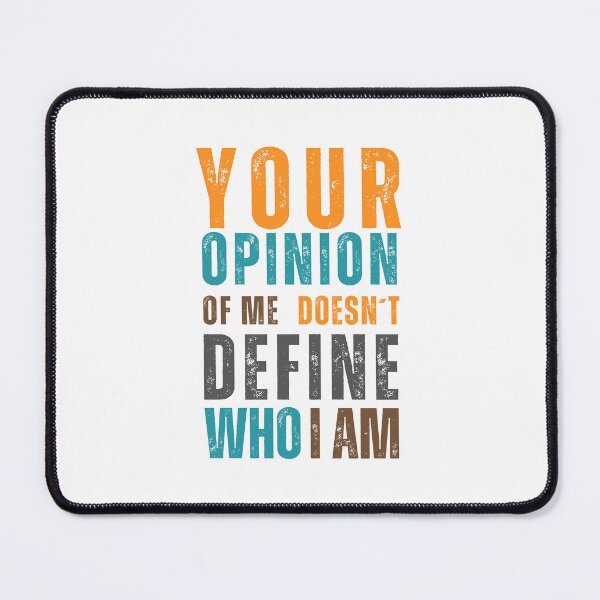 Item preview, Your opinion of me doesn't define who I am designed and sold by Sketch-Shack.