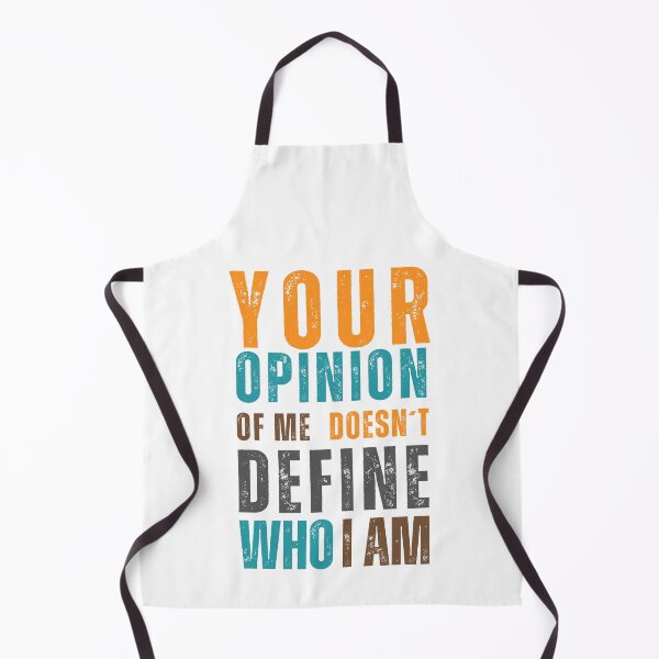 Item preview, Your opinion of me doesn't define who I am designed and sold by Sketch-Shack.