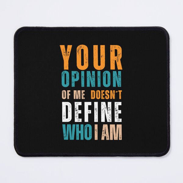 Item preview, Your opinion of me doesn't define who I am designed and sold by Sketch-Shack.