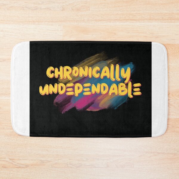 Item preview, chronically undependable designed and sold by Gerardo Segismundo.