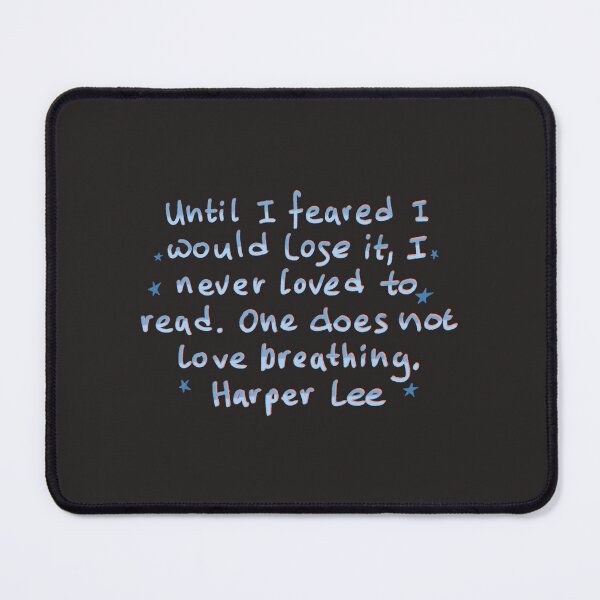 Item preview, Harper lee literary quote designed and sold by pinkyfish1010.