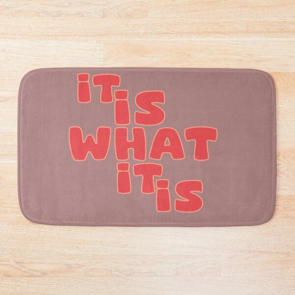 Item preview, it is what it is funny quotes designed and sold by La Loca.
