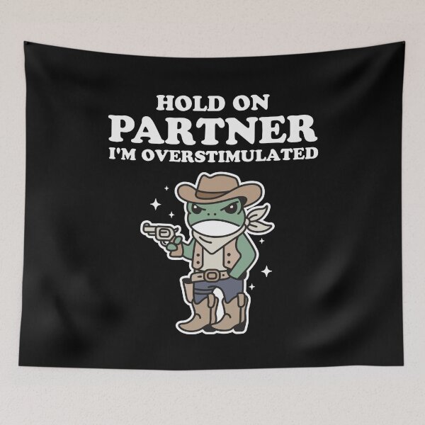 Item preview, Hold On Partner I'm Overstimulated designed and sold by NQArtist.