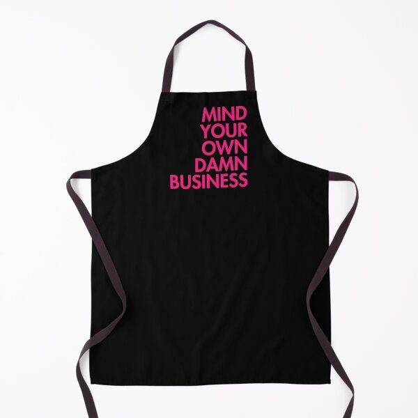 Artikelvorschau, Mind your own damn business HOT PINK (right align) entworfen und verkauft von Thelittlelord.