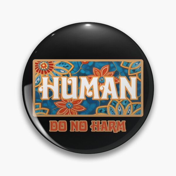 Item preview, Human,  do no harm  designed and sold by Roxburylane.