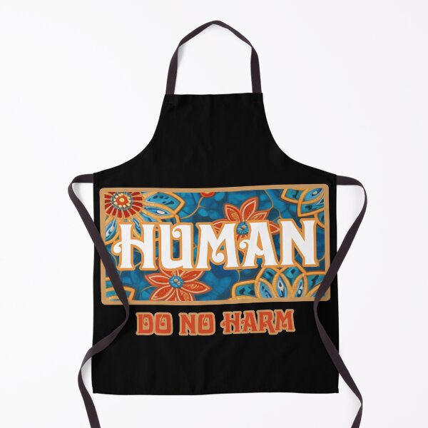 Item preview, Human, do no harm designed and sold by Roxburylane.