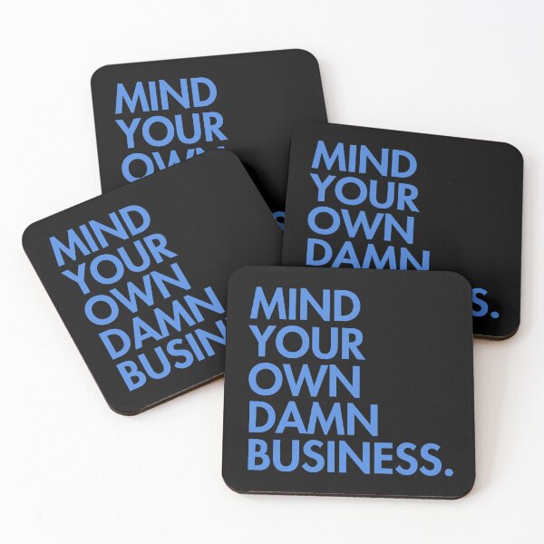 Artikelvorschau, Mind your own damn business - BLUE 1.0 entworfen und verkauft von Thelittlelord.