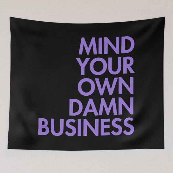 Artikelvorschau, Mind your own damn business lavender (right align) 1.0 entworfen und verkauft von Thelittlelord.