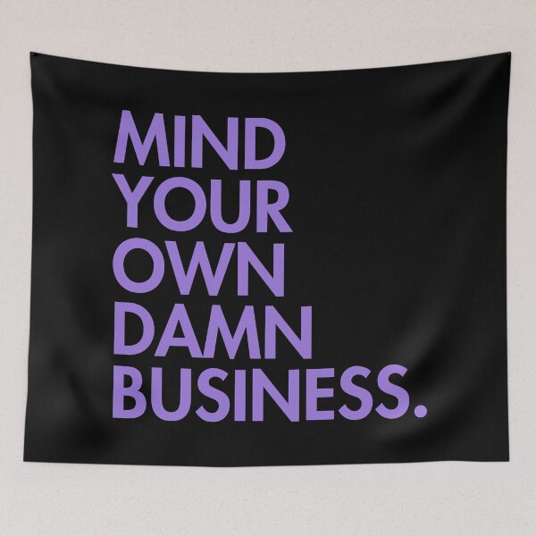 Artikelvorschau, Mind your own damn business - lavender 1.0 entworfen und verkauft von Thelittlelord.