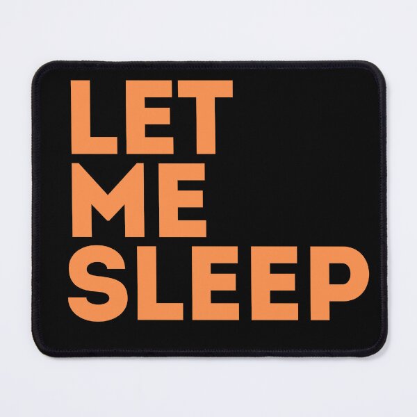 Item preview, Let me sleep designed and sold by rainyfc87.