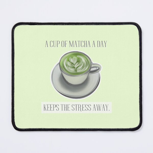 Item preview, A cup of matcha a day keeps the stress away. #matcha #matchalover #matchaaddict designed and sold by Anna Halasek.