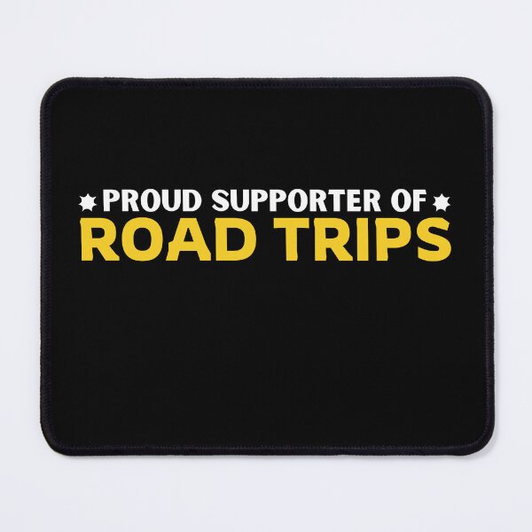 Item preview,  Proud Supporter of Road Trips  designed and sold by DesignDazzles.