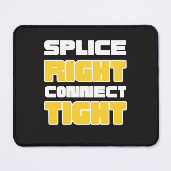 Item preview, Splice right, connect tight splicer design designed and sold by ekclothings.