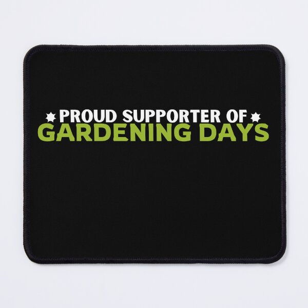 Item preview,   Proud Supporter of Gardening Days designed and sold by DesignDazzles.