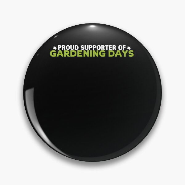 Item preview,   Proud Supporter of Gardening Days designed and sold by DesignDazzles.