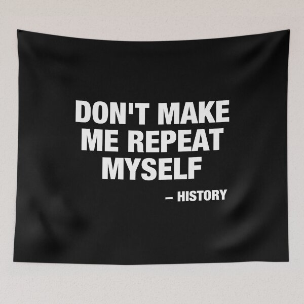 Item preview, Don't Make Me Repeat Myself - History designed and sold by viunziameriza.