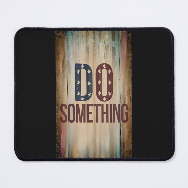 Item preview, Rustic Rallying Cry - Kamala Harris Quote - Do Something designed and sold by Expathers.