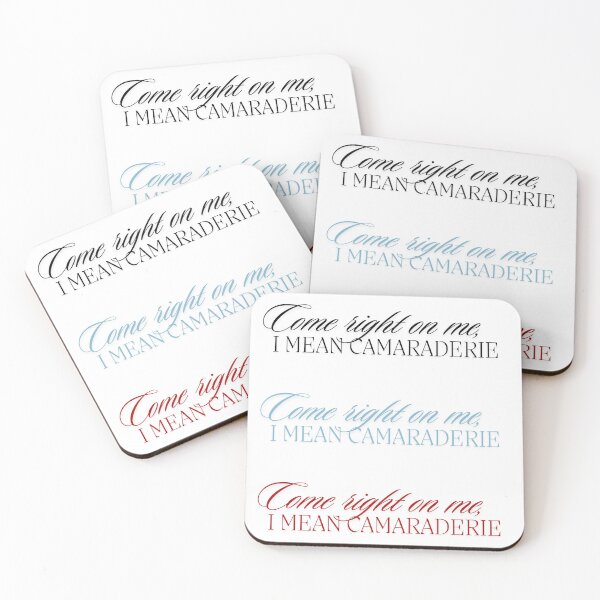 Item preview, Come right on me, I mean camaraderie designed and sold by notastranger.