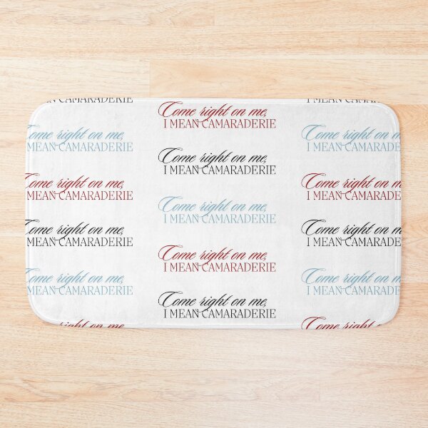 Item preview, Come right on me, I mean camaraderie designed and sold by notastranger.