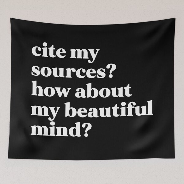 Item preview, Cite my sources how about my beautiful mind designed and sold by weirdly weird.