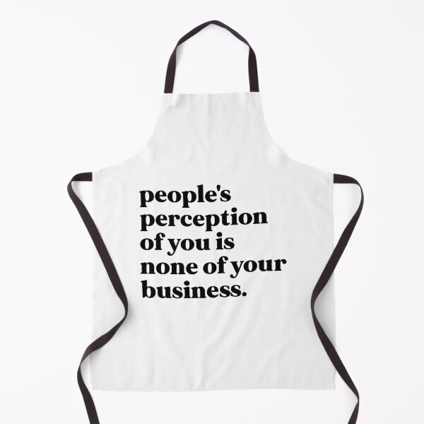 Item preview, People's perception of you is none of your business designed and sold by weirdly weird.
