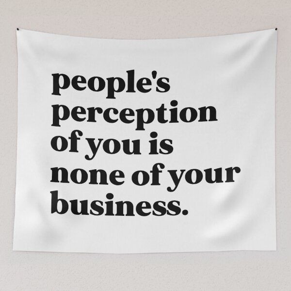 Item preview, People's perception of you is none of your business designed and sold by weirdly weird.
