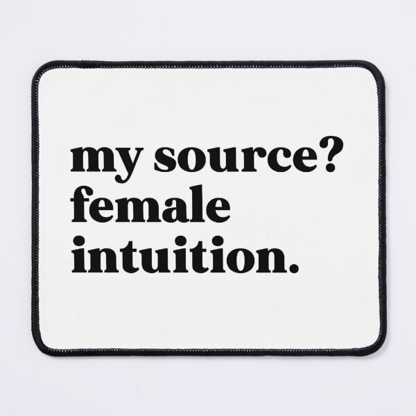 Item preview, My source female intuition designed and sold by weirdly weird.
